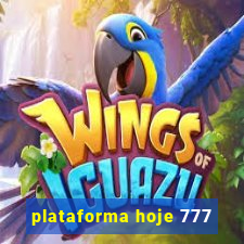 plataforma hoje 777